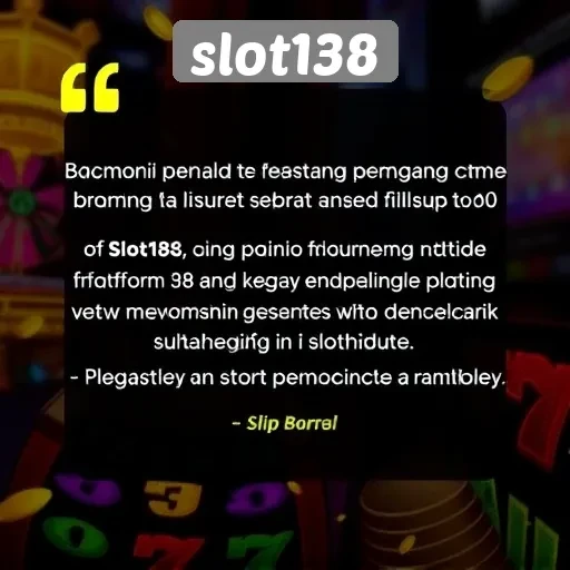 Testimoni Pemain tentang Pengalaman di Slot138